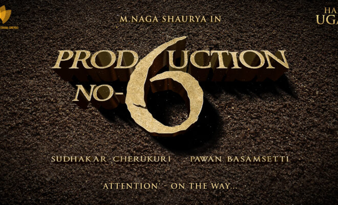 Naga Shaurya, Pawan Basamsetti, SLV Cinemas Production No 6 Announced