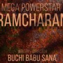 Mega Power Star Ram Charan Buchi Babu Sana New Movie