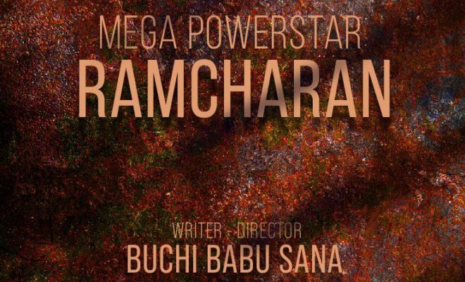 Mega Power Star Ram Charan Buchi Babu Sana New Movie